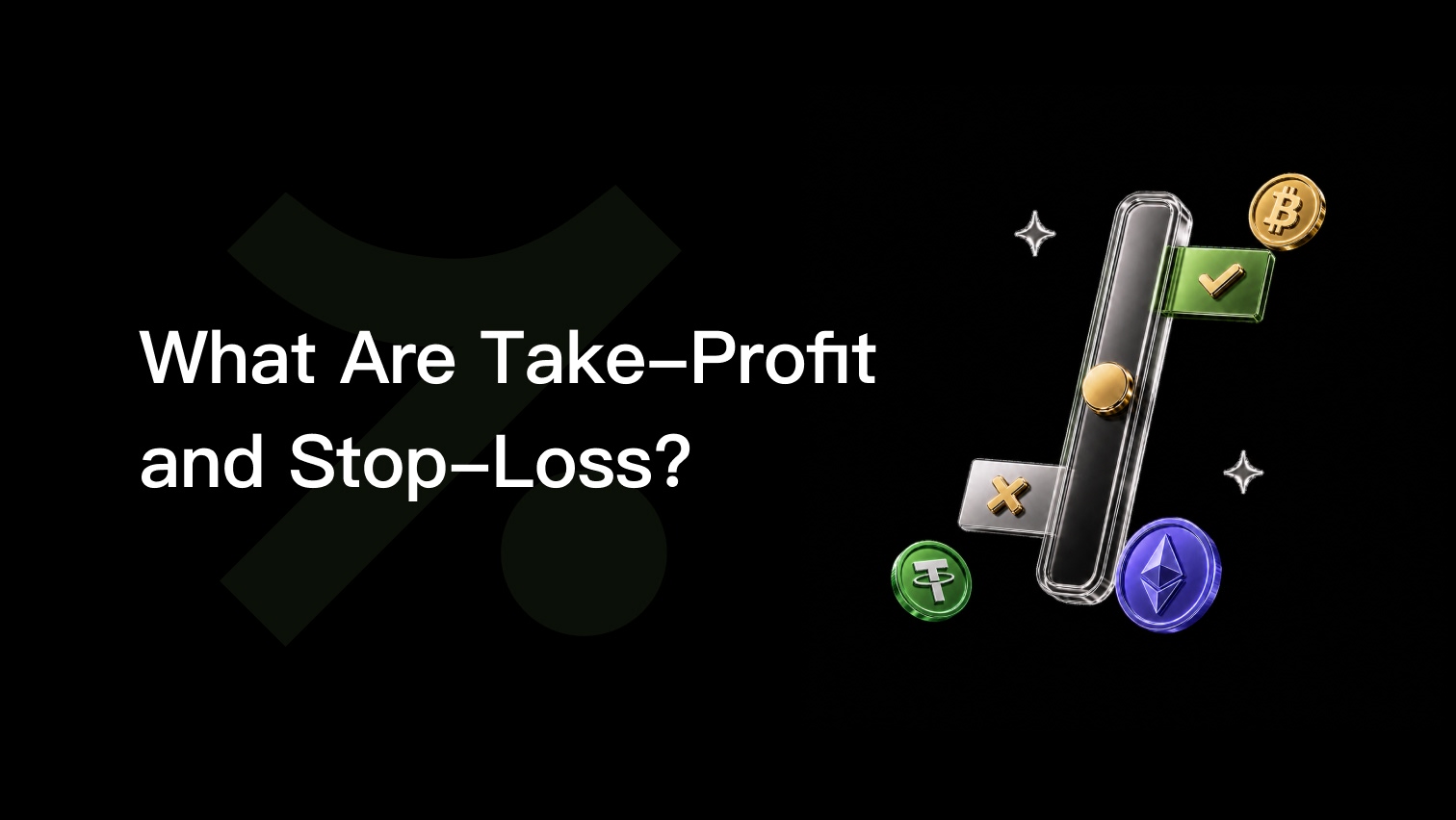 What Are Take-Profit and Stop-Loss?