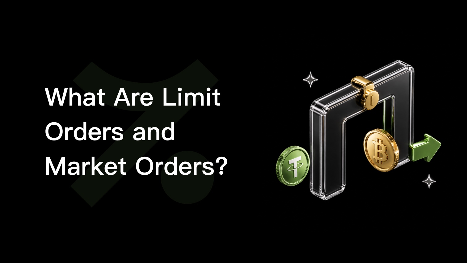What Are Limit Orders and Market Orders?
